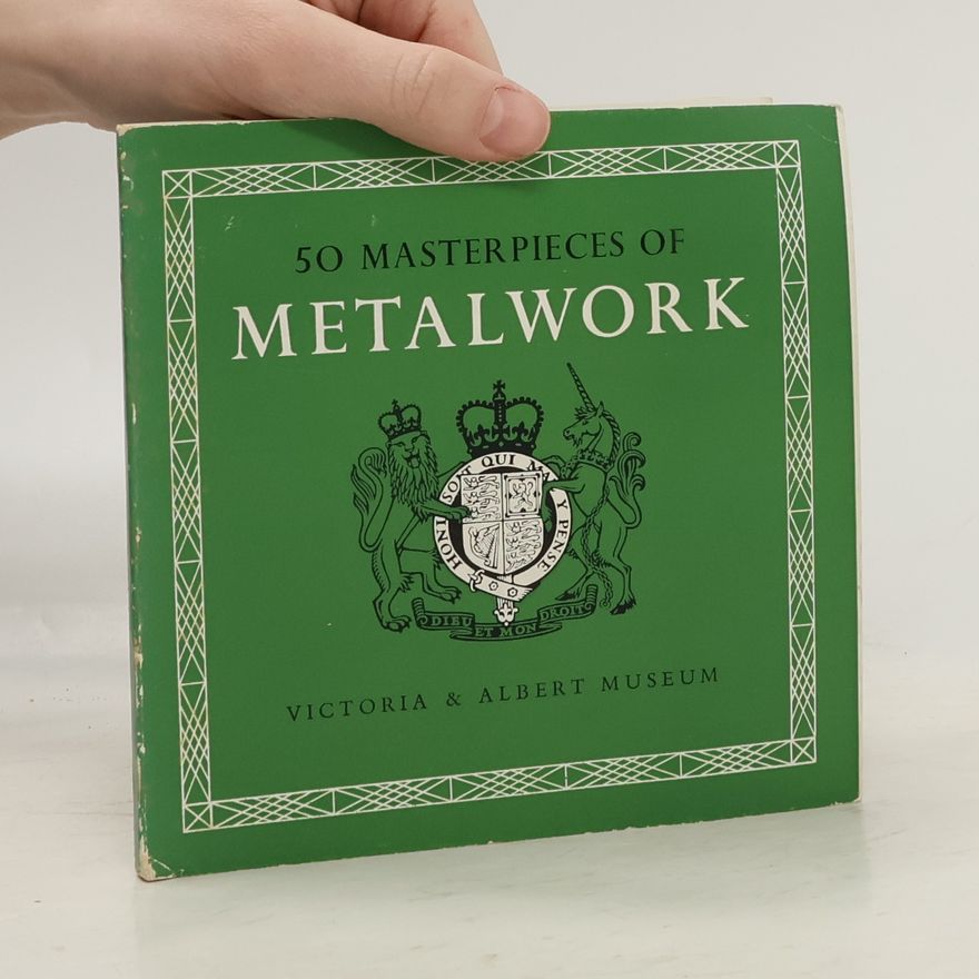 Collectif d'auteurs 50 Masterpieces of Metalwork