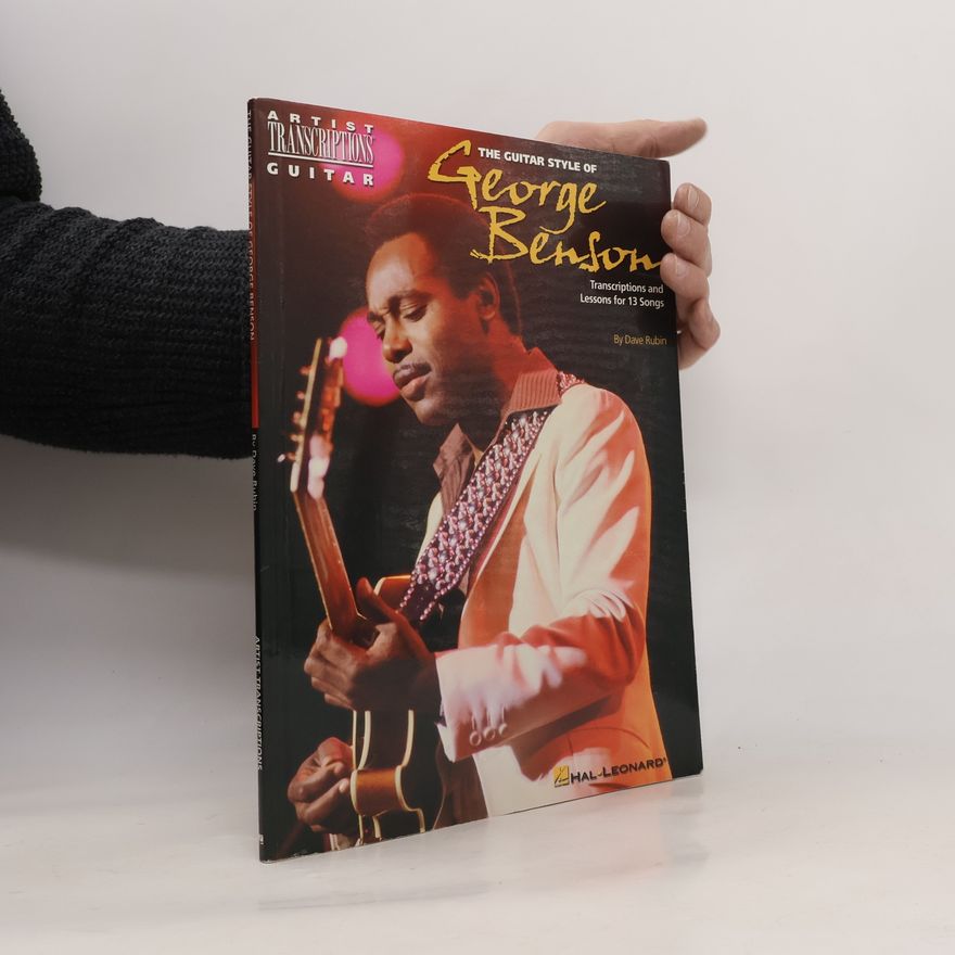 Dave Rubin Artist Transcriptions: The Guitar Style of George Benson
