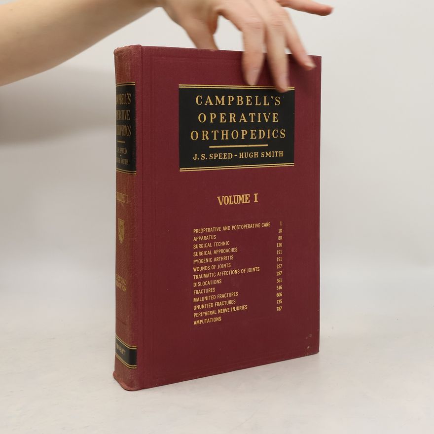 J. S. Speed Campbell's Operative Orthopedics I.