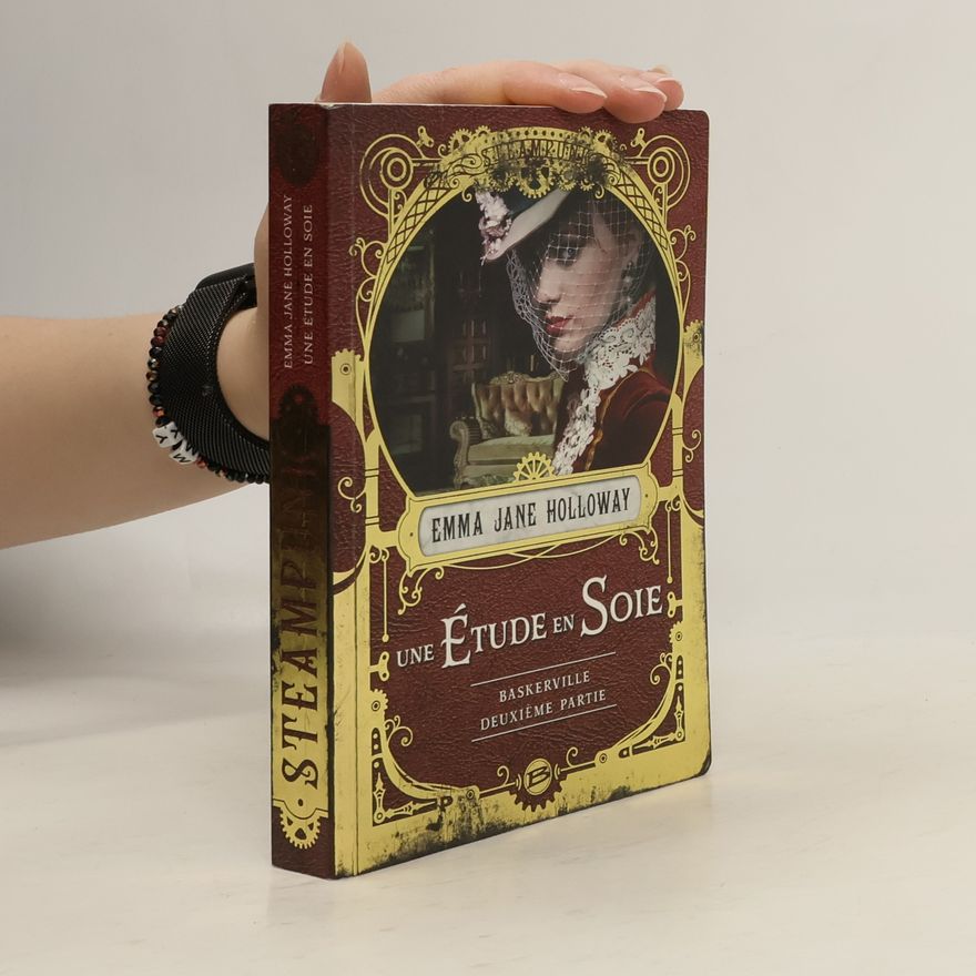 Emma Jane Holloway Une étude en soie