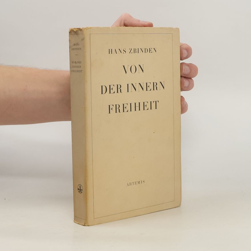 Hans Zbinden Von der innern Freiheit