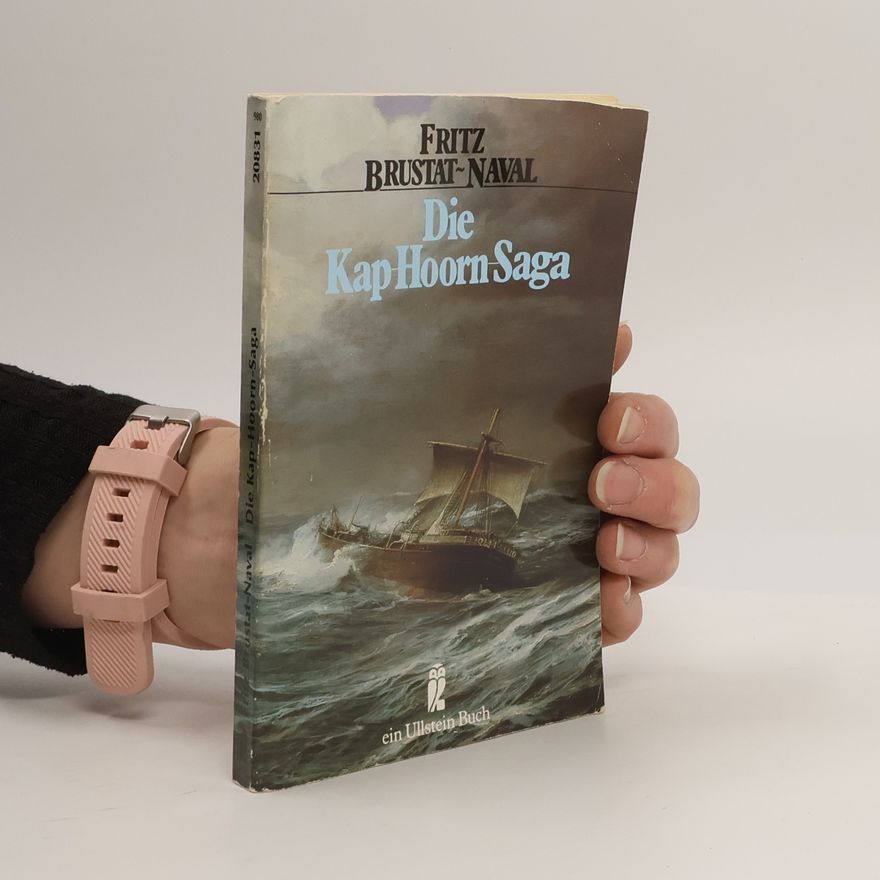 Fritz Brustat-Naval Die Kap-Hoorn-Saga