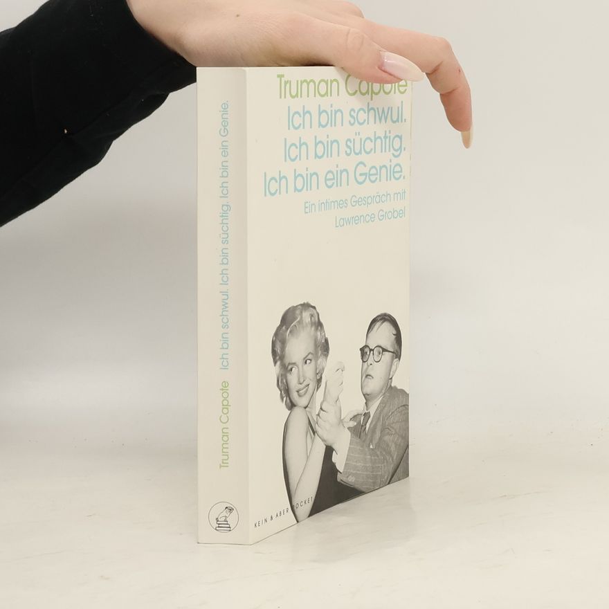 Truman Capote Ich bin schwul. Ich bin süchtig. Ich bin ein Genie