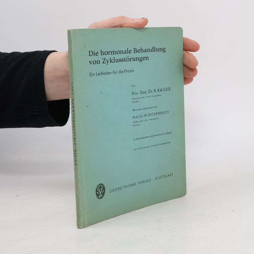 Rolf Kaiser Die hormonale Behandlung von Zyklusstörungen