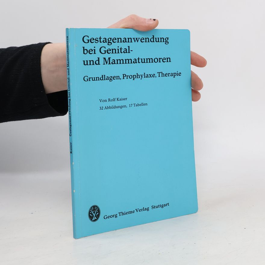 Rolf Kaiser Gestagenanwendung bei Genital- und Mammatumoren