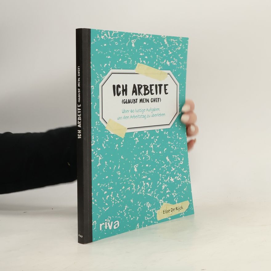 Elise de Rijck Ich arbeite (glaubt mein Chef)