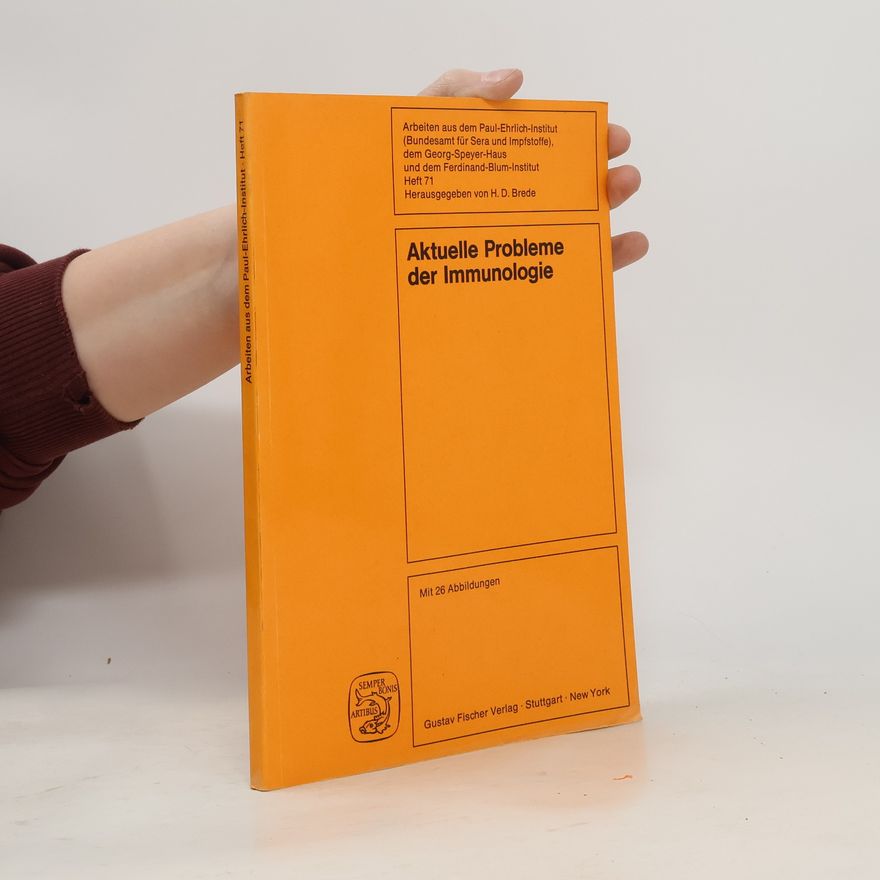 Hans Dieter Brede Arbeiten aus dem Paul-Ehrlich-Institut - 71: Aktuelle Probleme der Immunologie