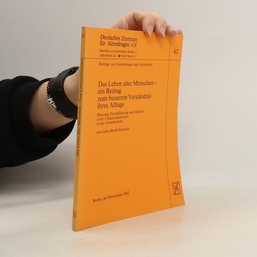 Collectif d'auteurs Das Leben alter Menschen -ein Beitrag zum besseren Verständnis ihres Alltags