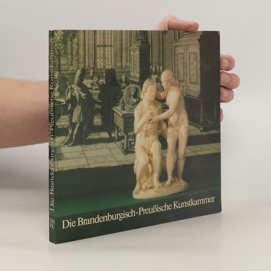 Peter Bloch Die Brandenburgisch-Preussische Kunstkammer