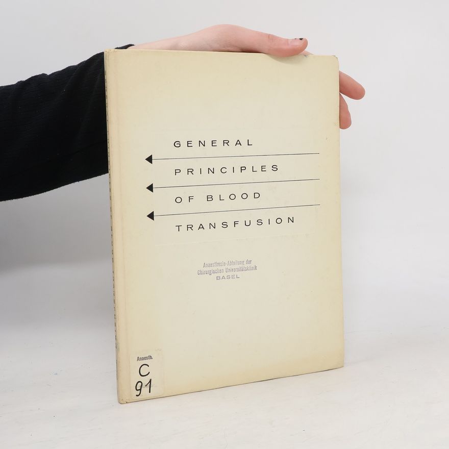 Autorenkollektiv General Principles of Blood Transfusion