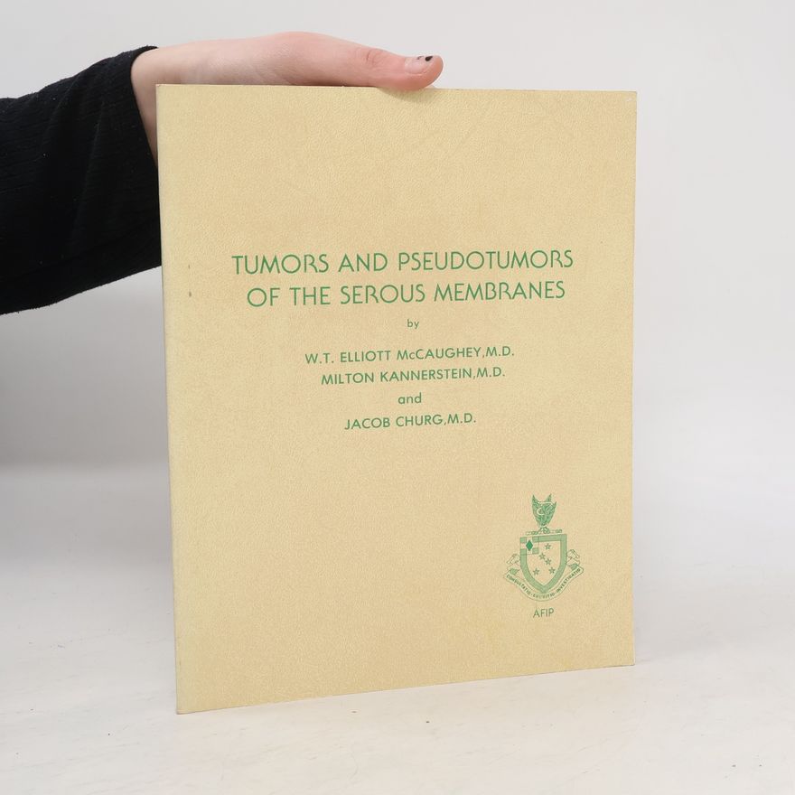Autorenkollektiv Tumors and Pseudotumors of the Serous Membranes