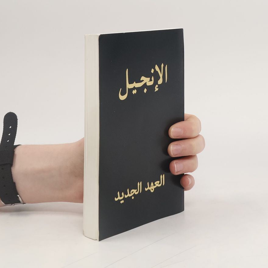 Collectif d'auteurs کتاب العهد الجديد لربنا ومخلصنا يسوع المسيح وقد ترجم من اللغات الأصلية