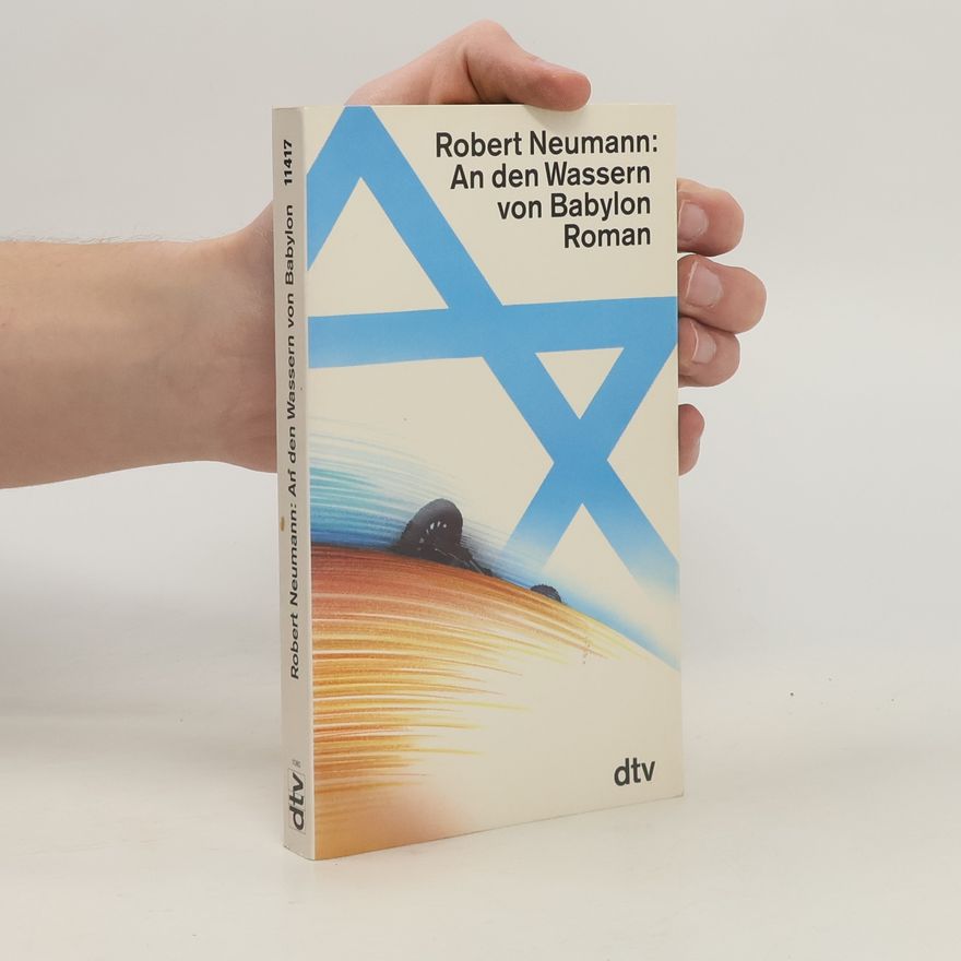 Robert Neumann An den Wassern von Babylon