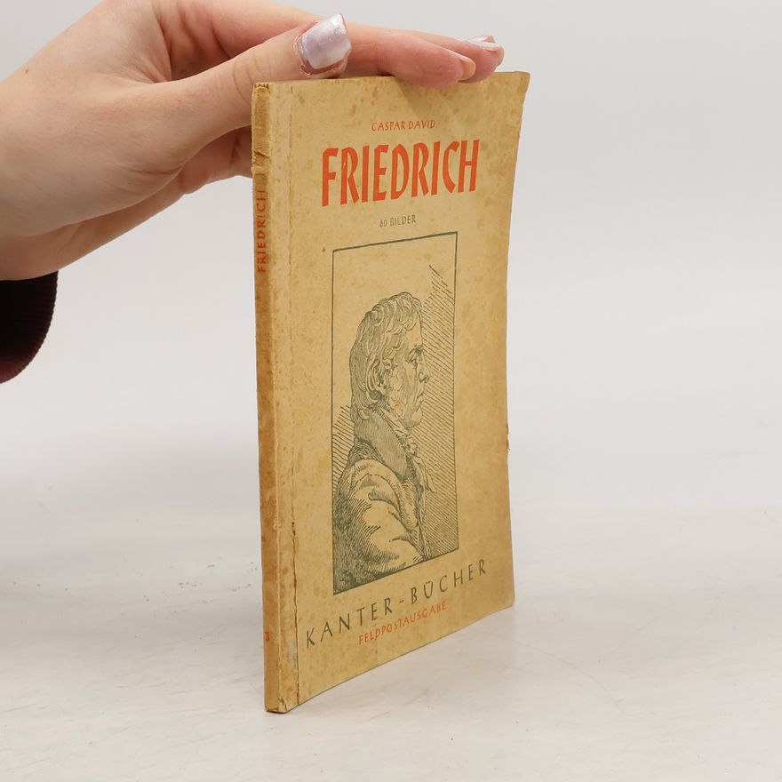 Carl v. Lorck Caspar David Friedrich. 60 Bilder