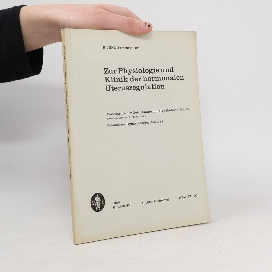 H. Jung Zur Physiologie und Klinik der hormonalen Uterusregulation