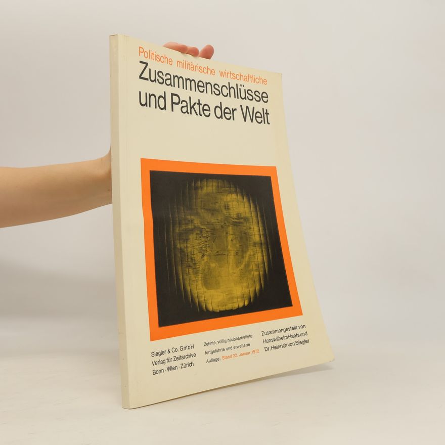 Heinrich von Siegler Politische, militärische, wirtschaftliche Zusammenschlüsse und Pakte der Welt