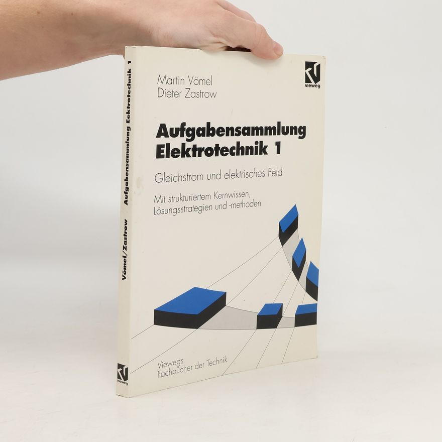 Martin R. Vömel Aufgabensammlung Elektrotechnik 1. Gleichstrom und elektrisches Feld.