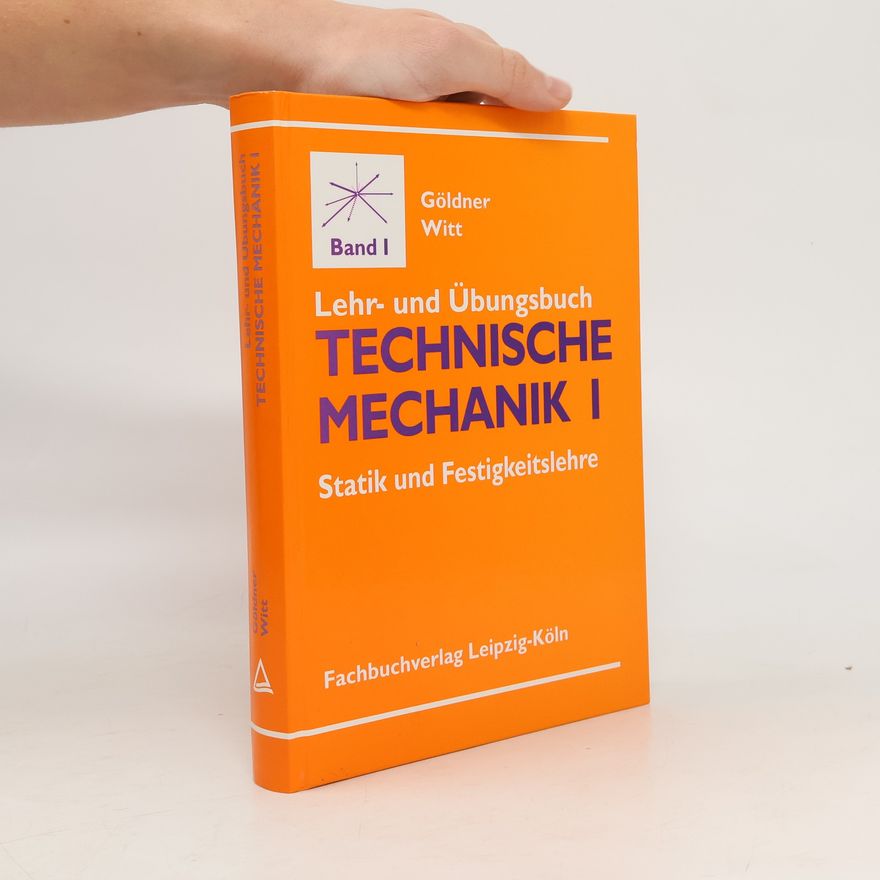 Hans Göldner Lehr- und Übungsbuch Technische Mechanik I