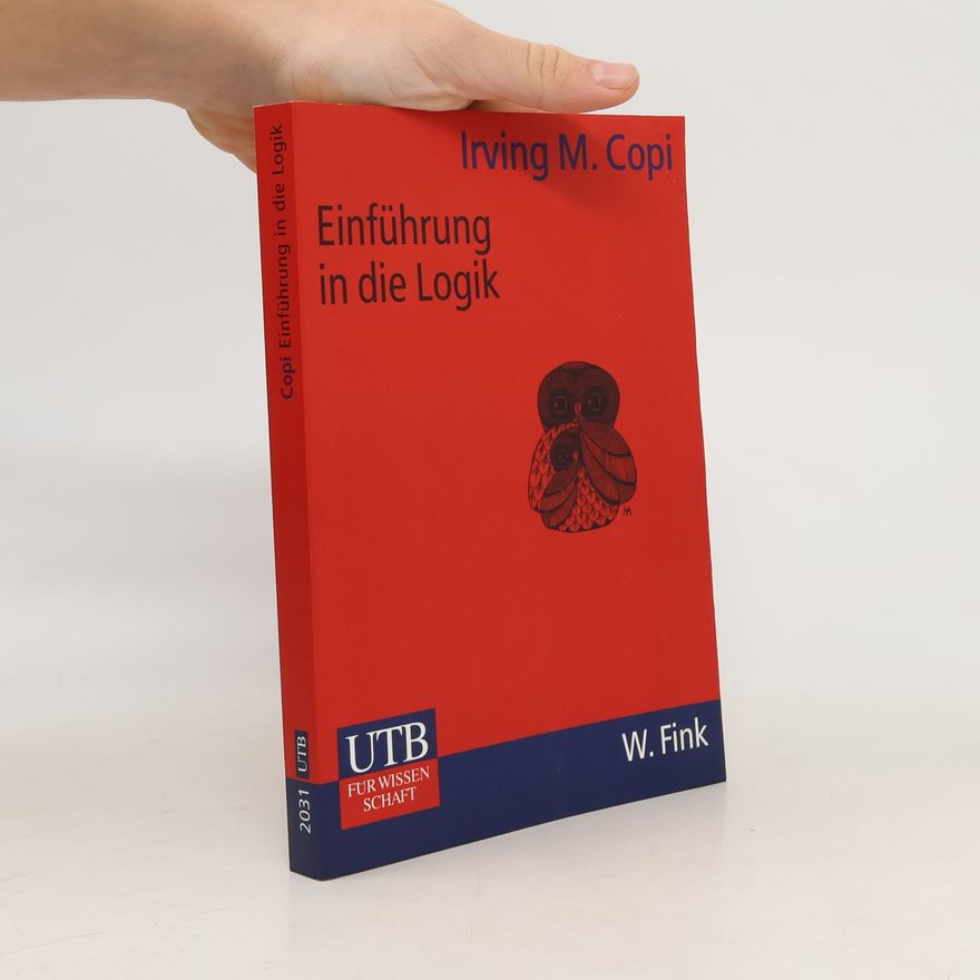 Irving M. Copi UTB M: Uni-Taschenbücher: Einführung in die Logik