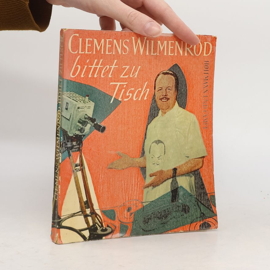 Clemens Wilmenrod Clemens Wilmenrod bittet zu Tisch