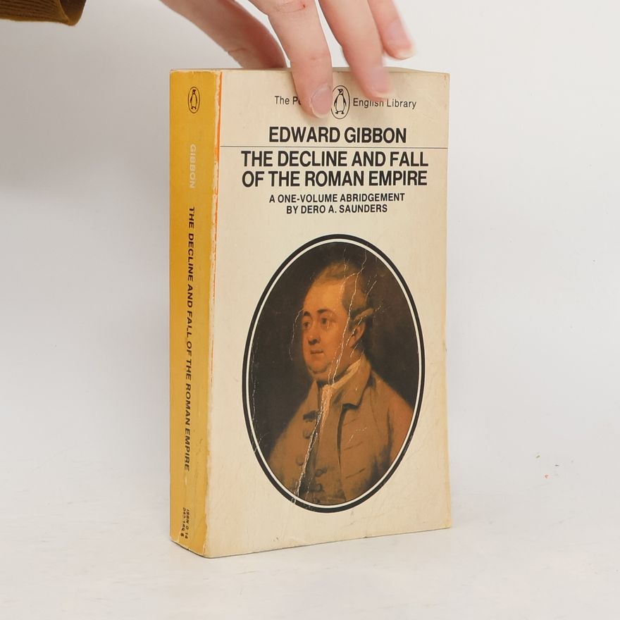 Edward Gibbon Decline and Fall of the Roman Empire