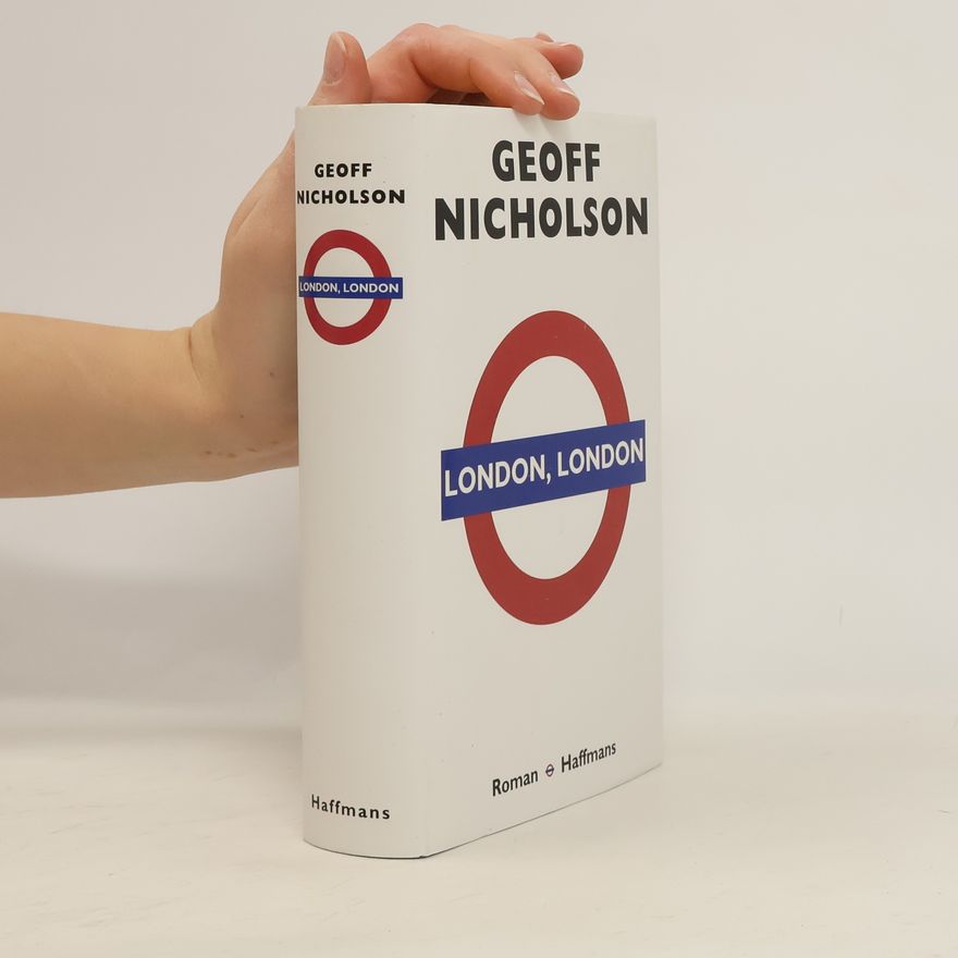 Geoff Nicholson London, London