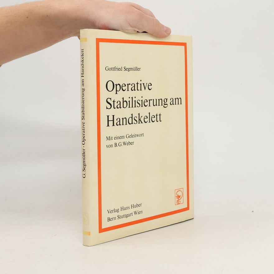 B. G. Weber Operative Stabilisierung am Handskelett
