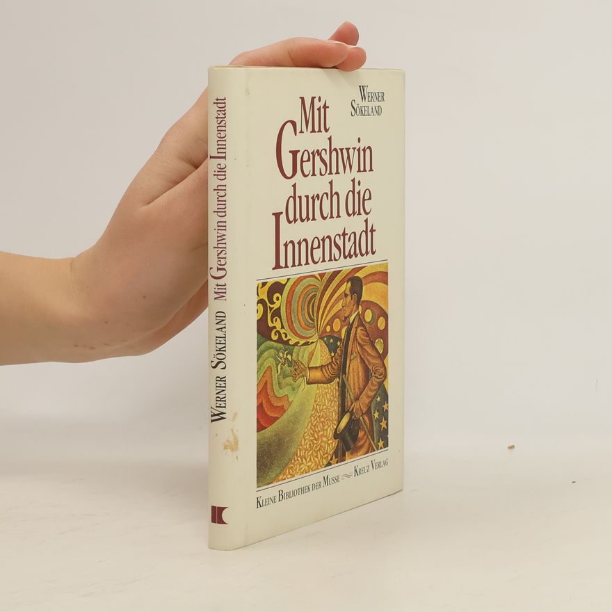 Werner Sökeland Kleine Bibliothek der Musse: Mit Gershwin durch die Innenstadt