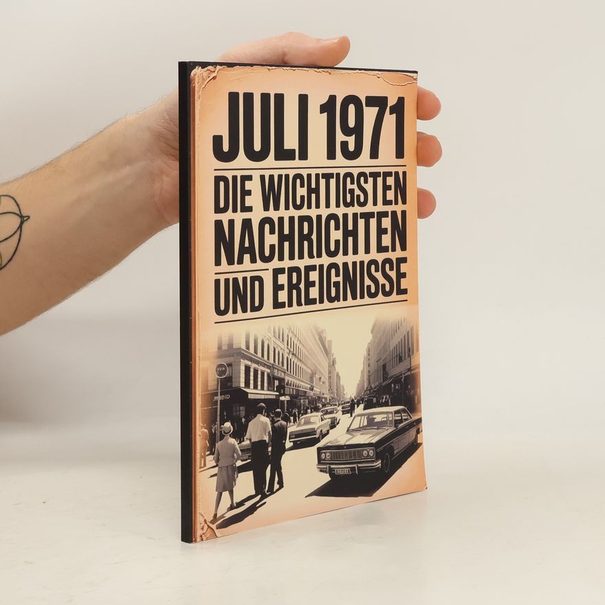 Paula Frenzen Juli 1971: Die wichtigsten Nachrichten und Ereignisse: Ein besonderes Geschenk für alle, die im Juli 1971 geboren wurden – eine Zeitreise in deinen Geburtsmonat