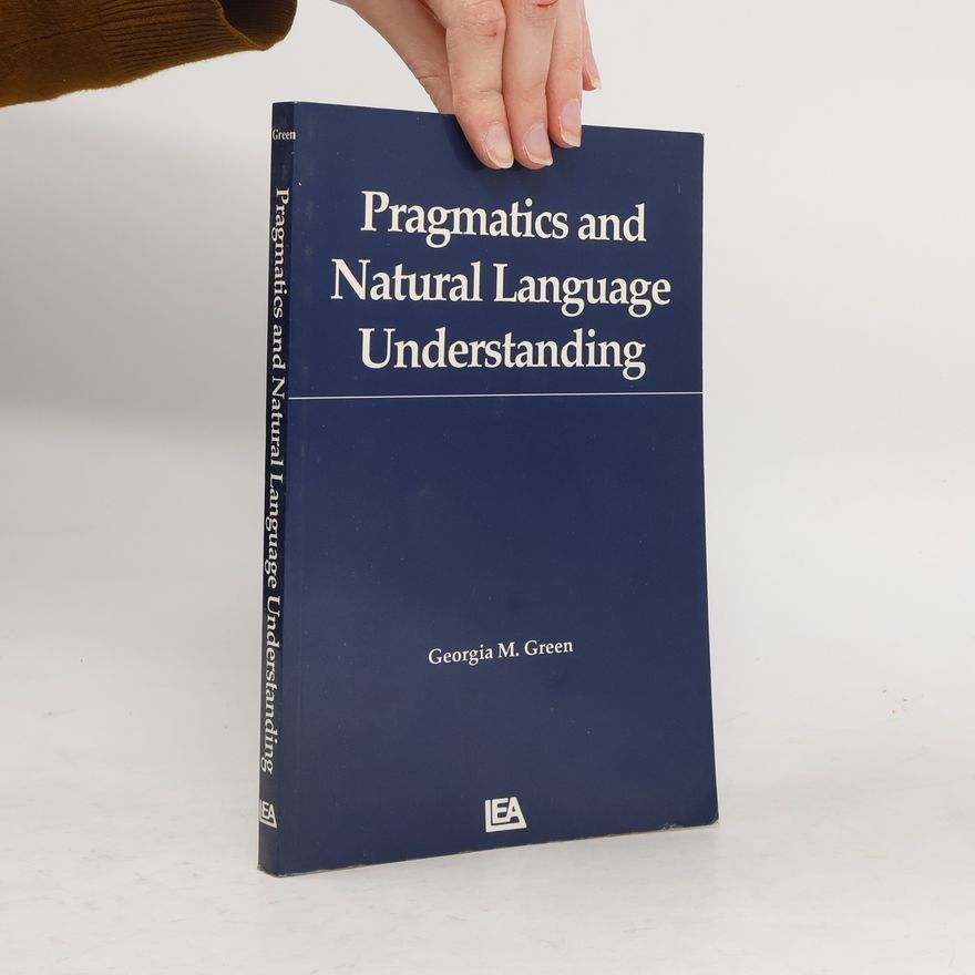 G. M. Green Pragmatics and natural language understanding