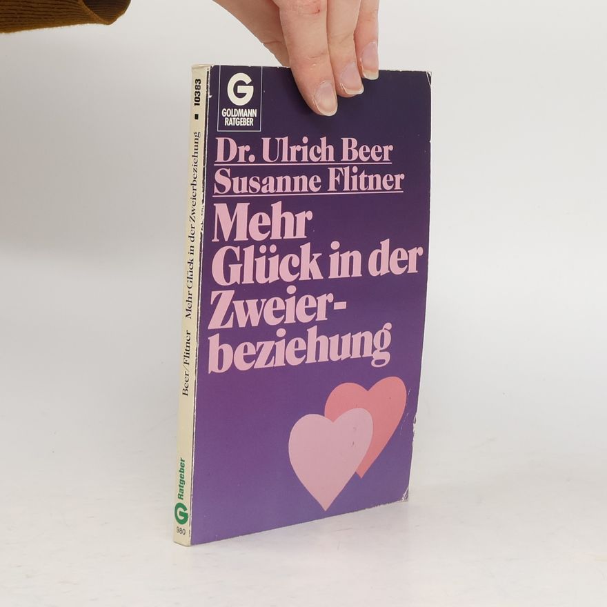 Ulrich Beer Mehr Glück in der Zweierbeziehung