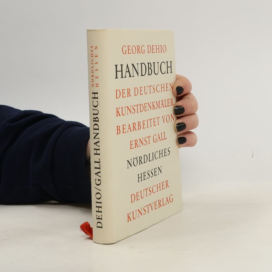 Georg Dehio Handbuch der deutschen Kunstdenkmäler. Nördliches Hessen