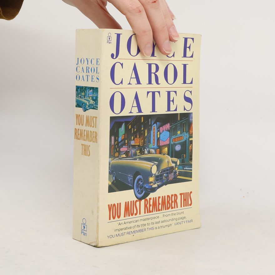 Joyce Carol Oates You Must Remember this