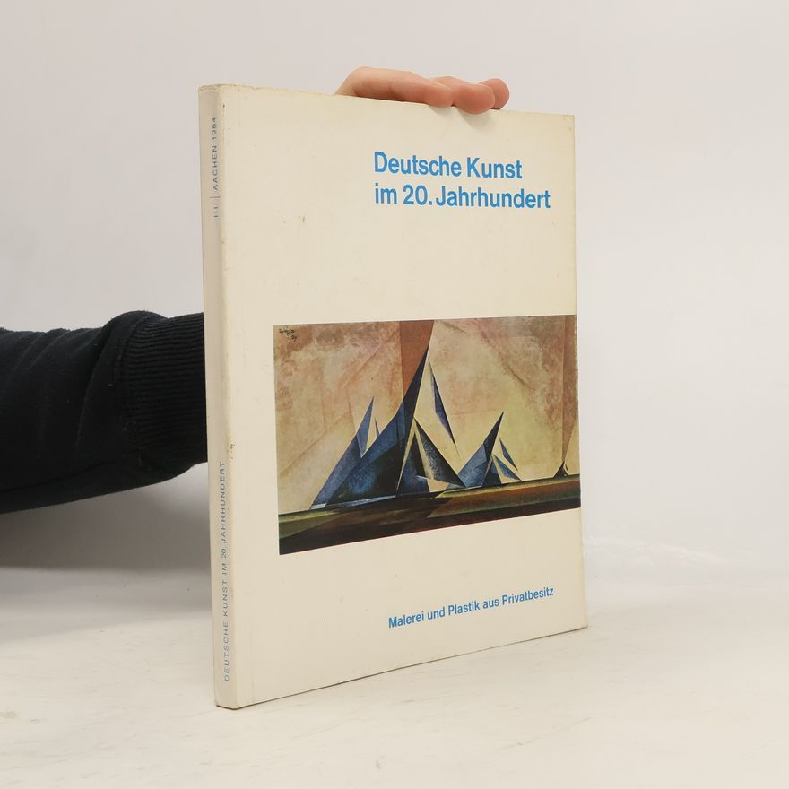 Peter Ludwig Ausstellungskatalog "Deutsche Kunst im 20. Jahrhundert"
