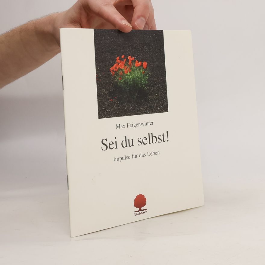 Max Feigenwinter Sei du selbst!