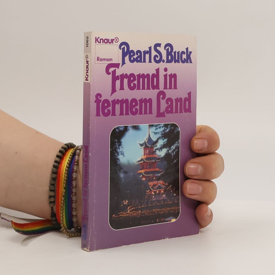 Pearl S. Buck Fremd in fernem Land