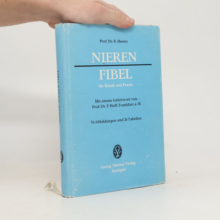Robert Heintz Nieren-Fibel für Klinik und Praxis