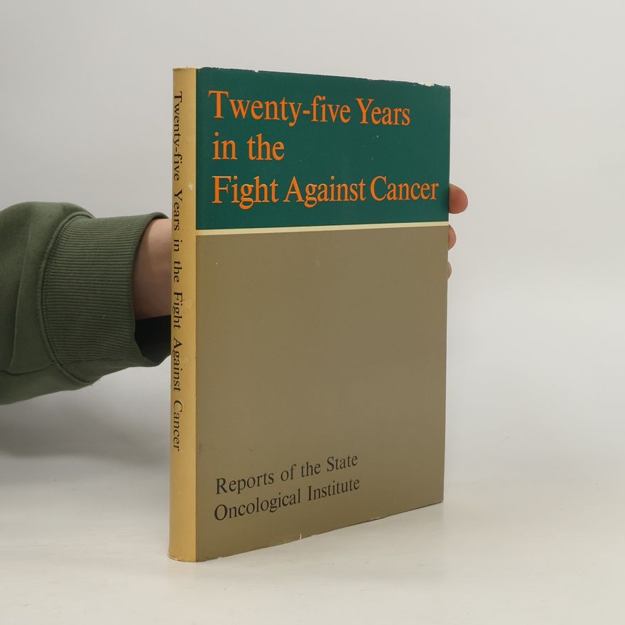 Autorenkollektiv Twenty-five Years in the Fight Against Cancer