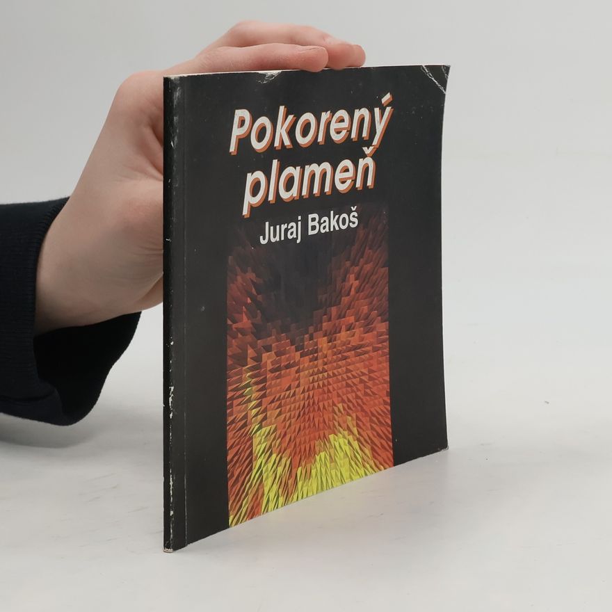 Juraj Bakoš Pokorený plameň