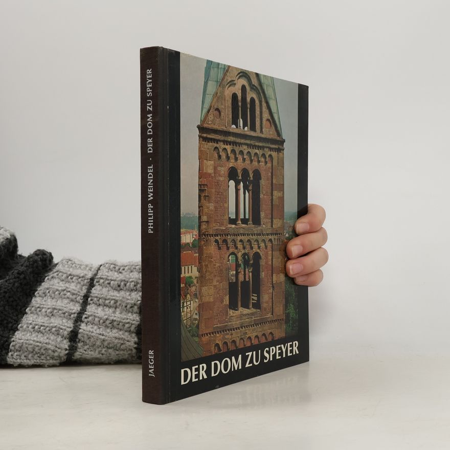 Philipp Weindel Der Dom zu Speyer