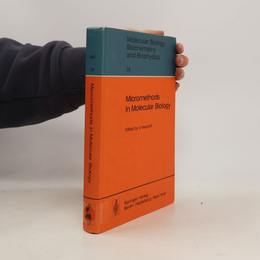 Volker Neuhoff Molecular Biology, Biochemistry and Biophysics - 14: Micromethods in Molecular Biology