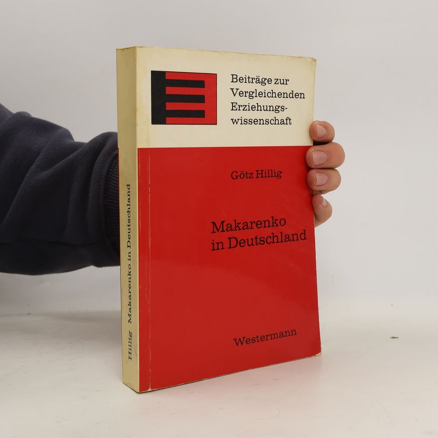 Götz Hillig Makarenko in Deutschland 1927-1967