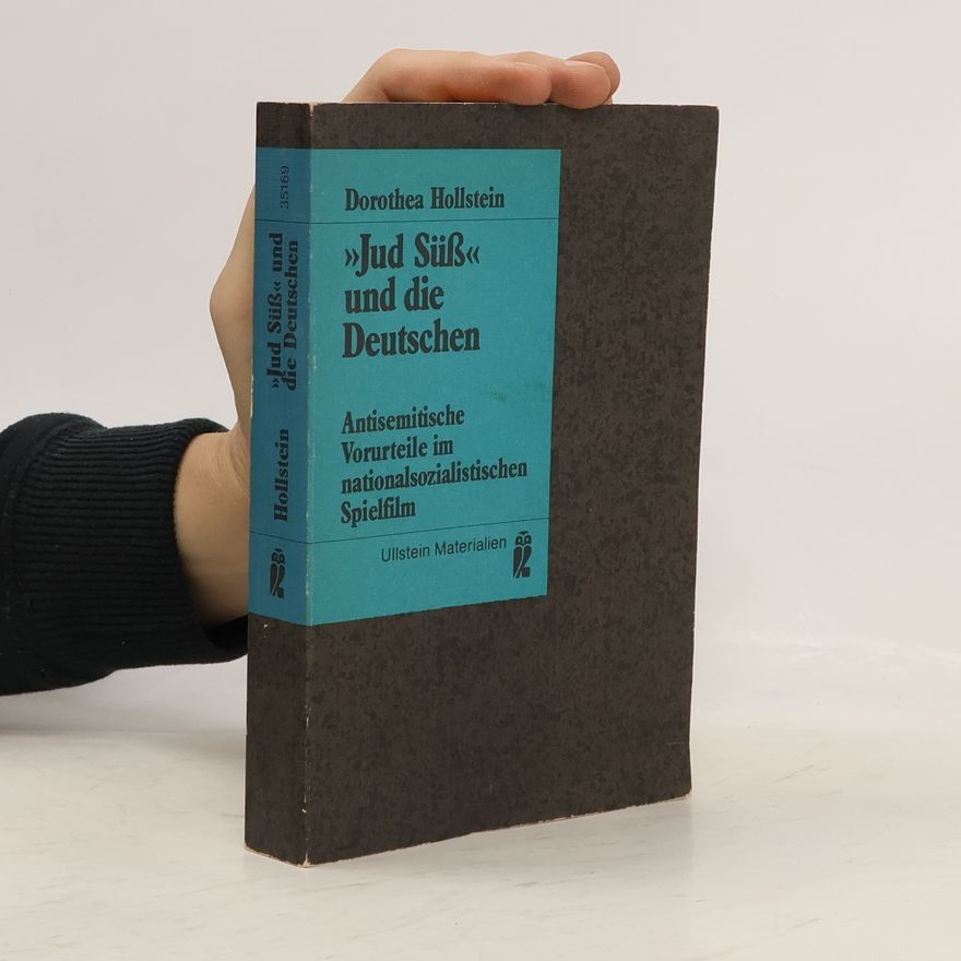 Dorothea Hollstein Ullstein Materialien: "Jud Süss" und die Deutschen