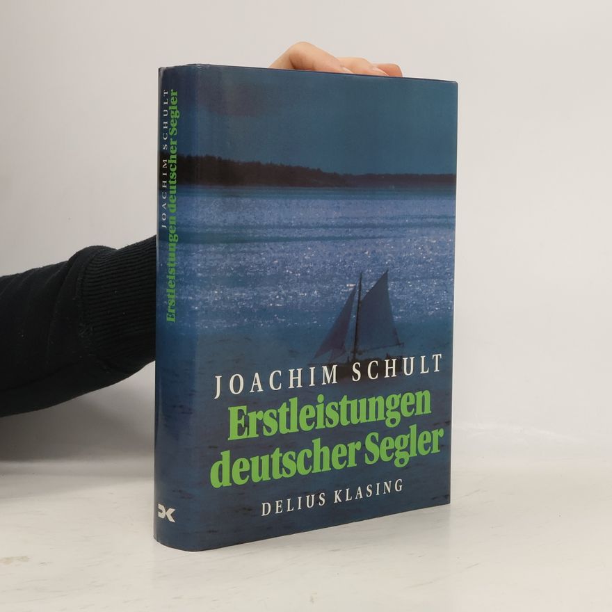 Joachim Schult Erstleistungen deutscher Segler