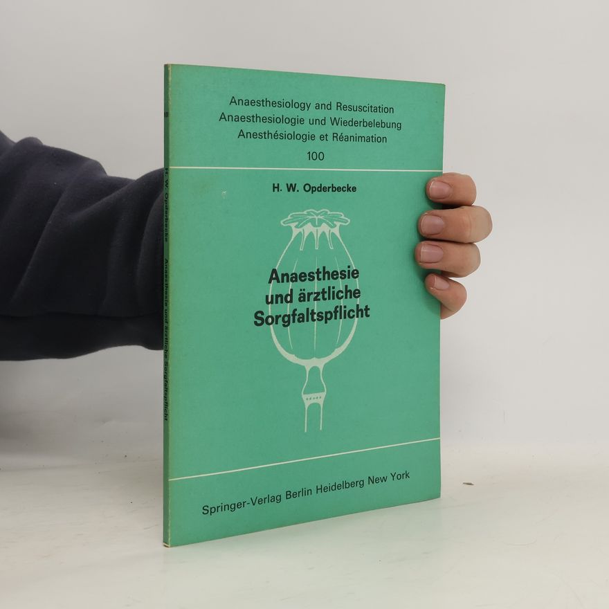 H. W. Opderbecke Anaesthesie und ärztliche Sorgfaltspflicht