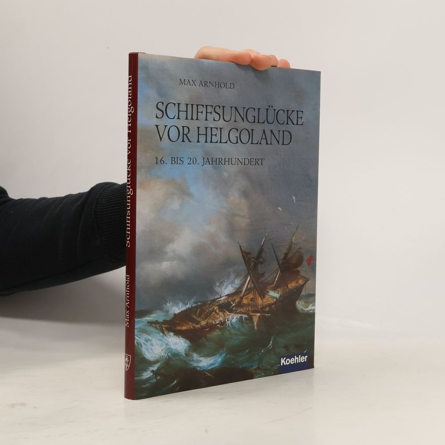 Max Arnhold Schiffsunglücke vor Helgoland