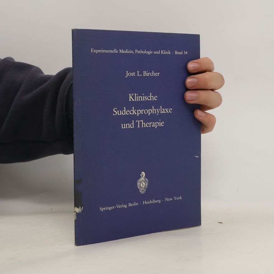 Jost L. Bircher Experimentelle Medizin, Pathologie und Klinik - 34: Klinische Sudeckprophylaxe und Therapie