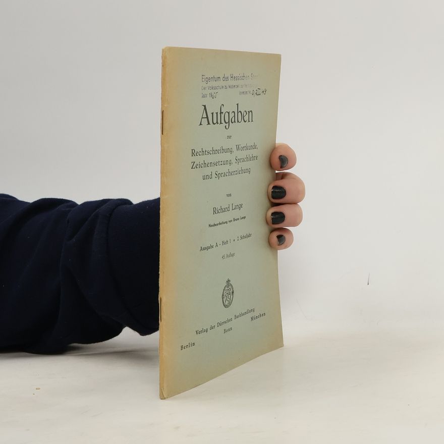 Richard Lange Aufgaben zur Rechtschreibung, Wortkunde, Zeichensetzung, Sprachlehre und Spracherziehung A/1