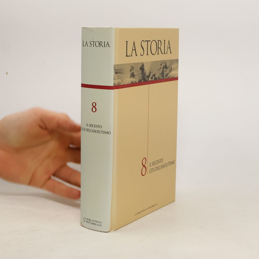AA.VV. La Storia 8 - Il Seicento: L'età dell'assolutismo