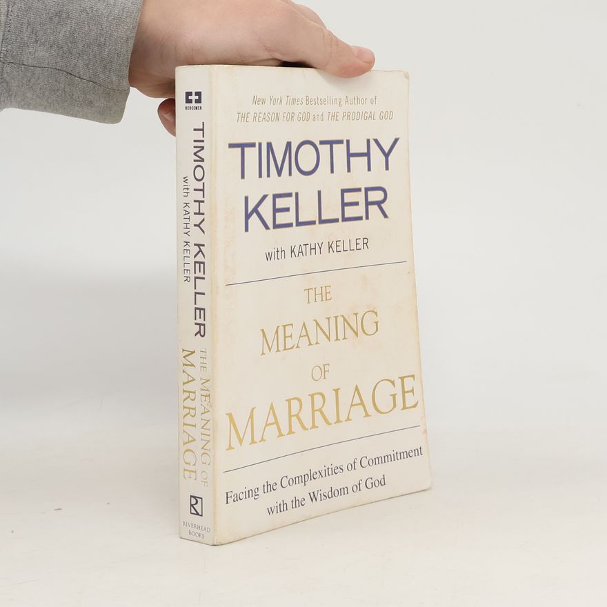 Timothy J. Keller The Meaning of Marriage